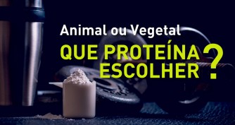 Animal ou Vegetal? Que proteína escolher? Animal ou Vegetal? Que proteína escolher?